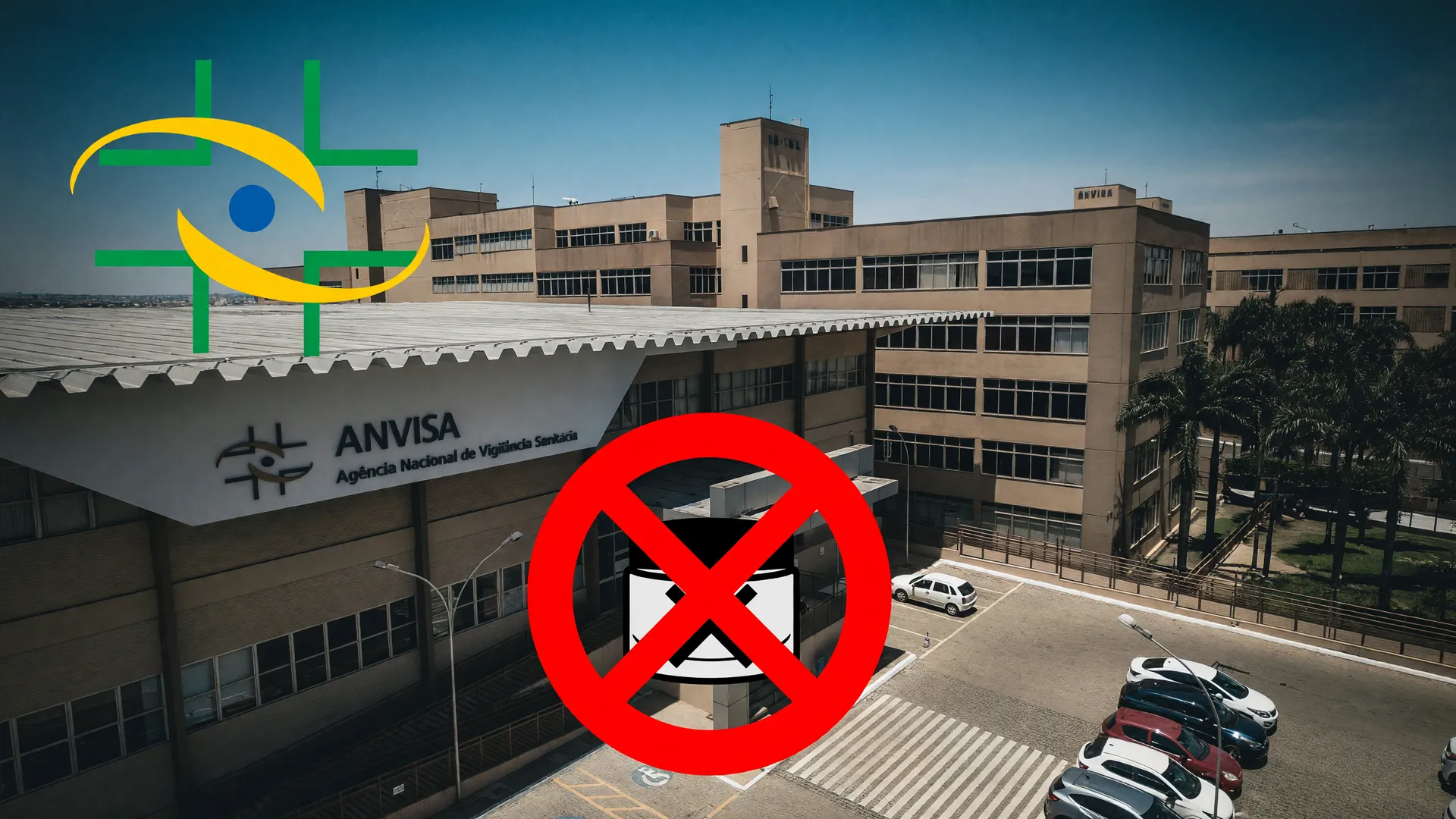 Sede da Anvisa simbolizando vigilância e proibição de cosméticos sem registro sanitário Anvisa