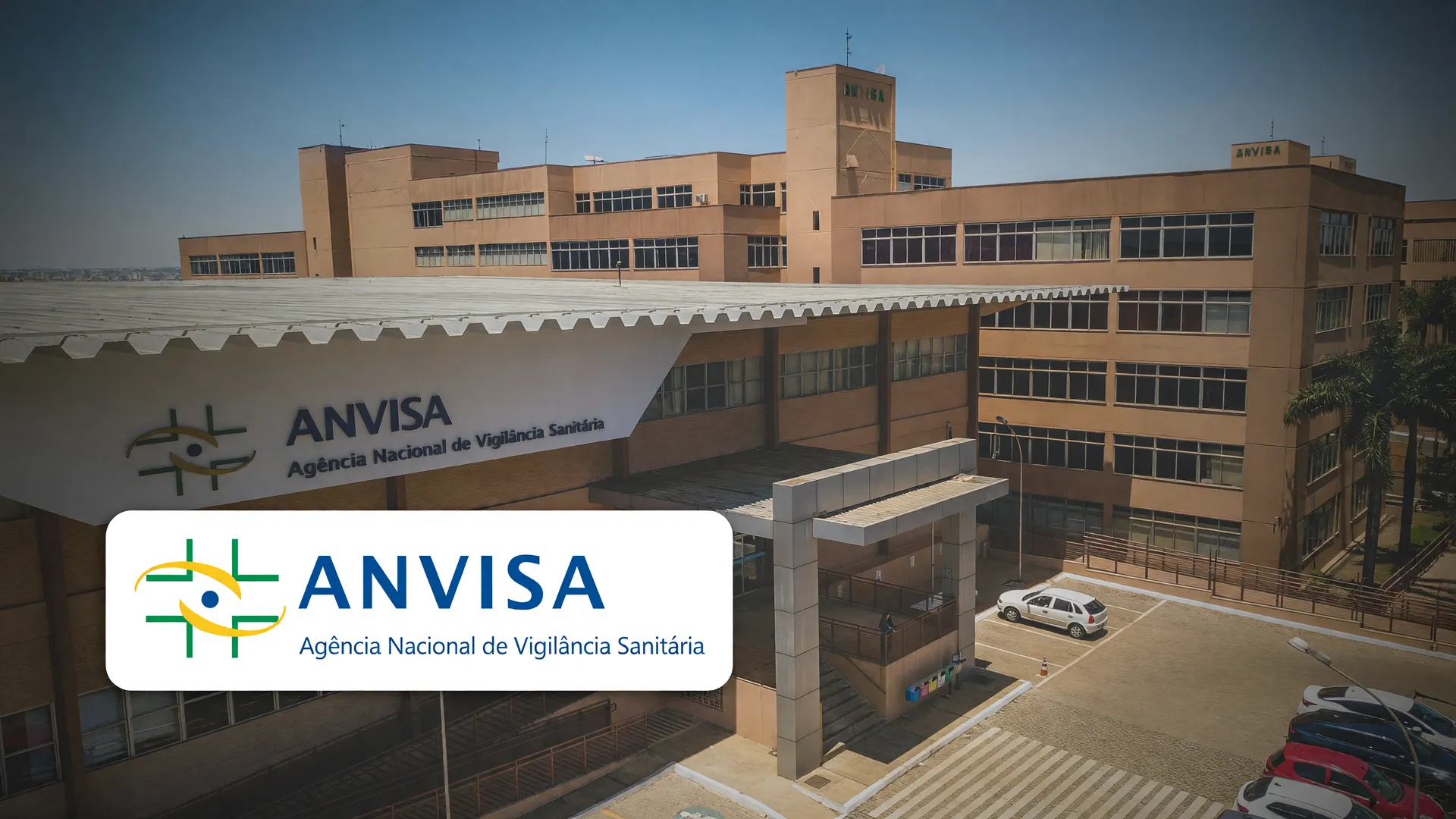 Anvisa libera plataforma Voy: sede da agência em Brasília simboliza decisão que revoga a suspensão