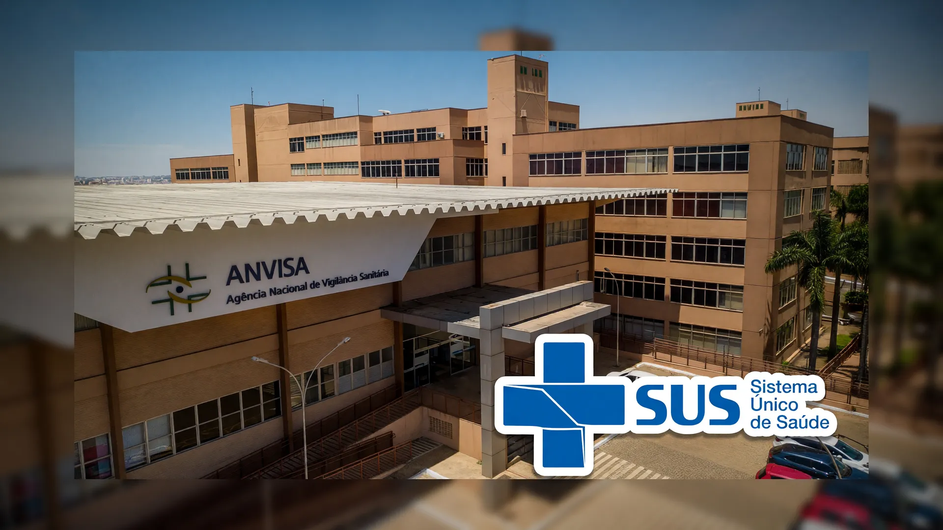 Sede da Anvisa em Brasília ao lado do símbolo do SUS, ilustrando o preço da injeção semestral HIV fixado pela agência